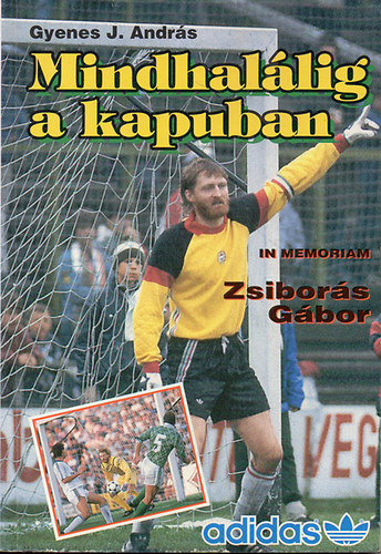 Gyenes J. Andr�s - Mindhal�lig a kapuban-In memoriam Zsibor�s G�bor