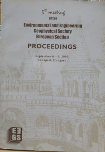 Ver Lszl, Magyar Geofizikusok Egyeslete - 5th meeting of the Environmental and Engineering Geophysical Society European Section - Proceeding September 6-9, 1999