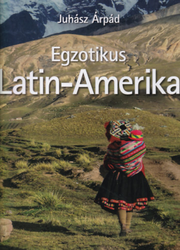 Juhsz rpd - Egzotikus Latin-Amerika