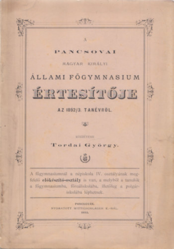 Tordai Gyrgy - A Pancsovai Magyar Kirlyi llami Fgymnasium rtestje az 1892/3. tanvrl
