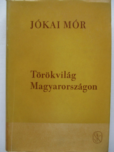 Jkai Mr - Trkvilg Magyarorszgon