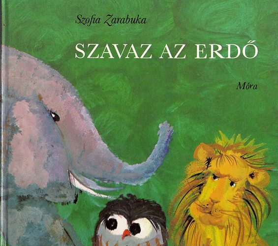 Szofia Zarabuka - Szavaz az erdő