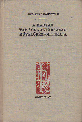 Petrk Katalin- Milei Gyrgy - A Magyar Tancskztrsasg mveldspolitikja- Vlogatott rendeletek, dokumentumok, cikkek (Nemzeti knyvtr)