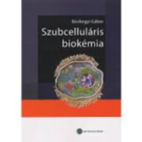 Bnhegyi Gbor - Szubcellulris biokmia