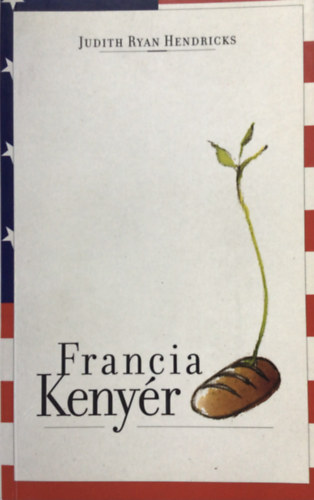 Judith Ryan Hendricks - Francia keny�r