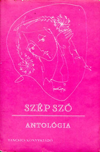 Szalontay Mih�ly  (szerk.) - Sz�p sz�  - Antol�gia
