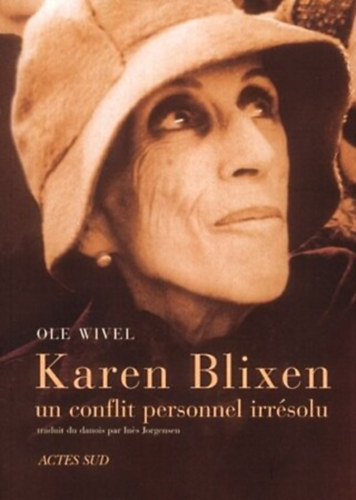 Ole Wivel - Karen Blixen, un conflit personnel irrsolu