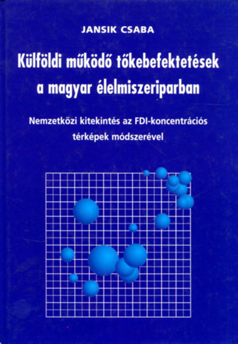 Jansik Csaba - K�lf�ldi m�k�d� t�kebefektet�sek a magyar �lelmiszeriparban
