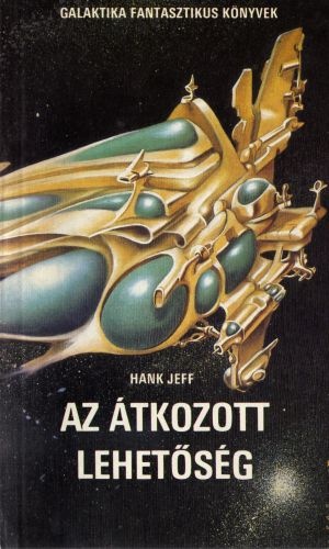 Hank Jeff  (Kenessei Andr�s) - Az �tkozott lehet�s�g (Galaktika Fantasztikus K�nyvek)