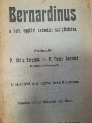 P. Hidiy Jeromos - Bernardinus a kath. egyhzi szolgaltban