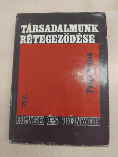 Ferge Zsuzsa - Trsadalmunk rtegzdse: Elvek s tnyek