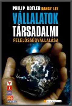 Philip Kotler; Nancy Lee - Vllalatok trsadalmi felelssgvllalsa