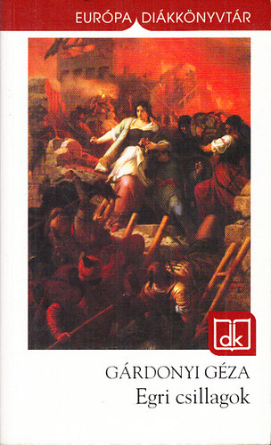 Gárdonyi Géza - Egri csillagok - Európa Diákkönyvtár