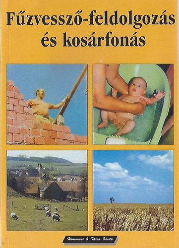 dr. Harangozó László - Lőkös Sándor - Fűzvessző-feldolgozás és kosárfonás