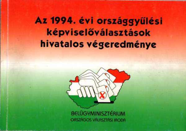 Dr. Szabó Lászlóné Rytkó Emília (szerkesztő) - Az 1994. évi országgyűlési képviselőválasztások hivatalos végeredménye - Választási Füzetek 13.