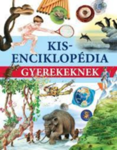 Kisenciklopdia gyerekeknek