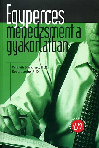 K.-Lorber, R. Blanchard - Egyperces menedzsment a gyakorlatban