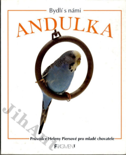 Andulka - Pruvodce Heleny Piersov� pro mlad� chovatele