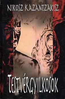 Nikosz Kazantzakisz - Testvérgyilkosok
