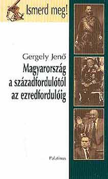 Magyarorsz�g a sz�zadfordul�t�l az ezredfordul�ig