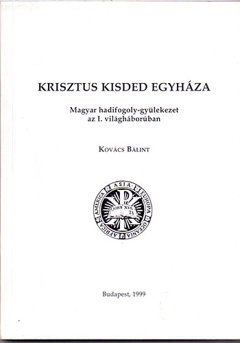 Kov�cs B�lint - Krisztus kisded egyh�za - Magyar hadifogoly-gy�lekezet az I. vil�gh�bor�ban