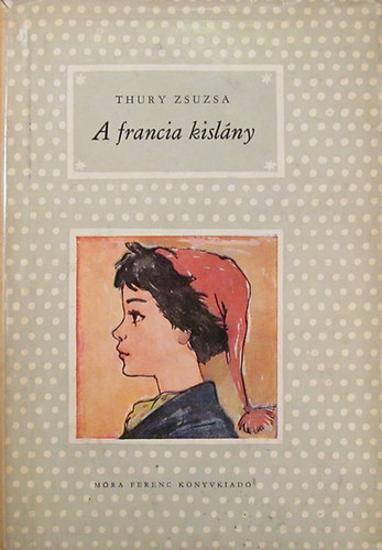 Thury Zsuzsa - A francia kisl�ny