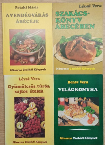 Lvai Vera, Bence Vera Pataki Mria - 4 db Minerva Csaldi Knyvek szakcsknyv: A vendgvrs bcje - Szakcsknyv bcben - Gymlcsk, trs, sajtos telek - Vilgkonyha