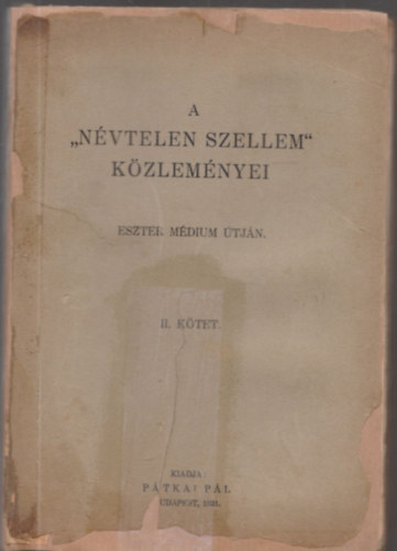 A "N�vtelen Szellem" k�zlem�nyei II. k�tet (Eszter m�dium �tj�n)