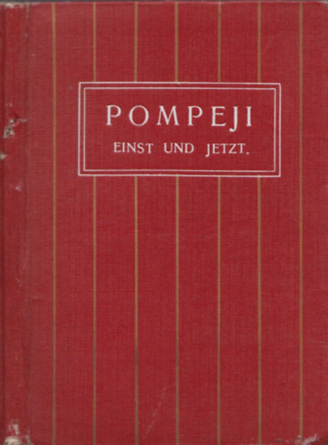 Aloysius Fischetti - Pompeji - Einst und jetzt  (kihajthat trkppel)