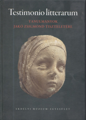 Dn Veronka; Sipos Gbor  (szerk.); Lupescun Mak Mria (szerk.) - Testimonio litterarum