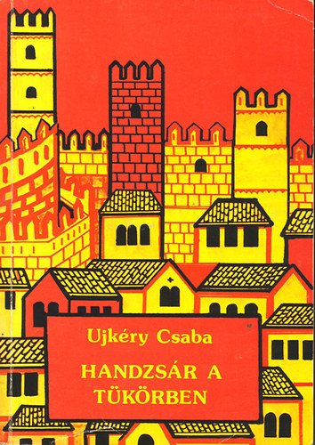 Ujkéry Csaba - Handzsár a tükörben