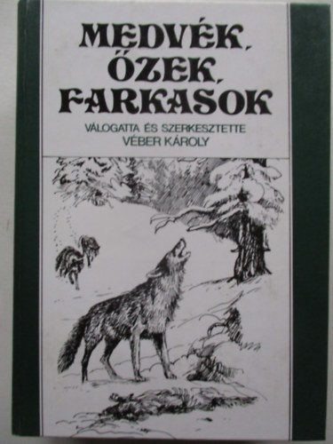 Vber Kroly - Medvk, zek, farkasok