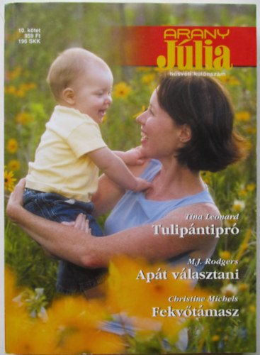 Arany Júlia 10. kötet: Tulipántipró/ Apát választani/ Fekvőtámasz