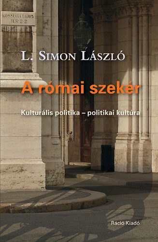 L. Simon Lszl - A rmai szekr - Kulturlis politika - politikai kultra