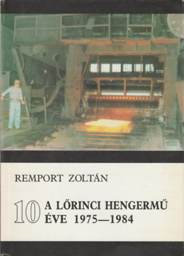 Remport Zoltn - A Lrinci Hengerm 10 ve 1975-1984