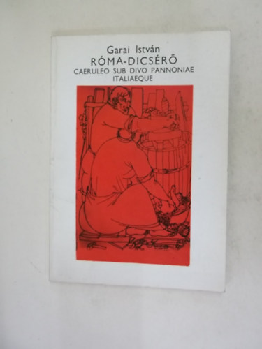 Garai Istv�n - R�ma-dics�r� (dedik�lt)