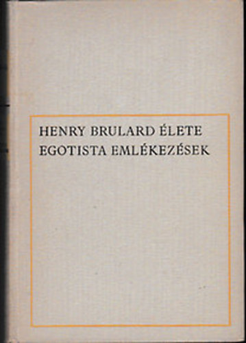 Stendhal - Henry Brulard �lete - Egotista eml�kez�sek