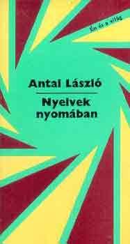 Antal Lszl - Nyelvek nyomban