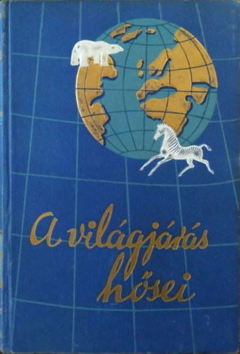 W.B. Seabrook - Harcos beduinok kztt - A vilgjrs hsei