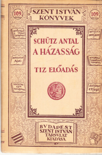 Sch�tz Antal - A H�zass�g-t�z el�ad�s