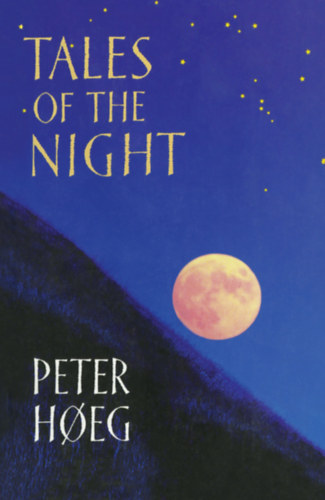 Peter Hoeg - TALES OF THE NIGHT