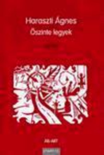 Haraszti Ágnes - Őszinte legyek versek