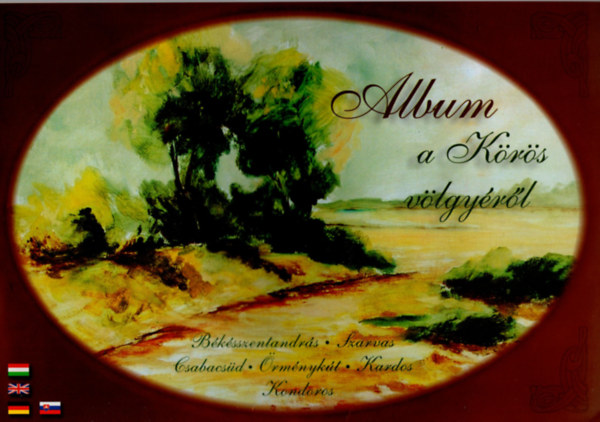 Csasztvan Andr�s  Gl�zik Kl�ra (szerk.) - Album a K�r�s v�lgy�r�l