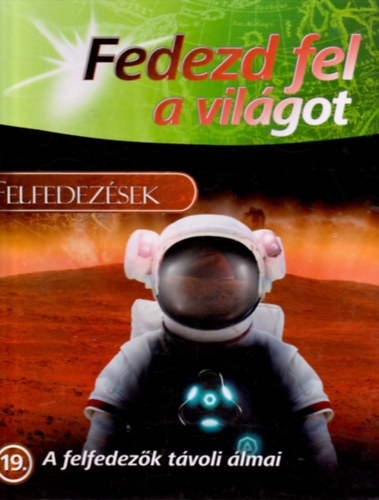 Kirly Rbert  (Fordtotta) - Felfedezsek - A felfedezk tvoli lmai (Fedezd fel a vilgot 19.)