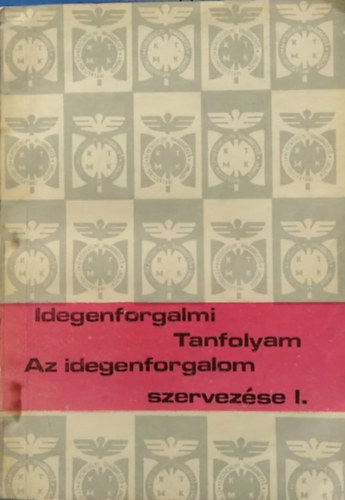 Cs�k Csaba  (szerk.) - Az idegenforgalom szervez�se I. - Idegenforgalmi Tanfolyam