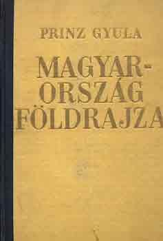 Prinz Gyula - Magyarország földrajza