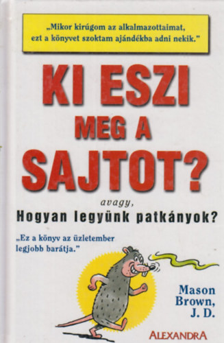 Mason Brown - Ki eszi meg a sajtot? - Avagy, hogyan legy�nk patk�nyok?
