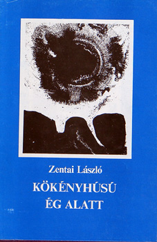 Zentai L�szl� - K�k�nyh�s� �g alatt