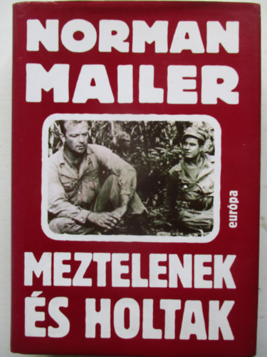 Norman Mailer - Meztelenek s holtak