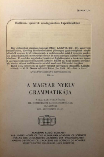 Tbb rendez - A magyar nyelv grammatikja - A Magyar Nyelvszek III. Nemzetkzi Kongresszusnak Eladsai 1977. augusztus 23-27.